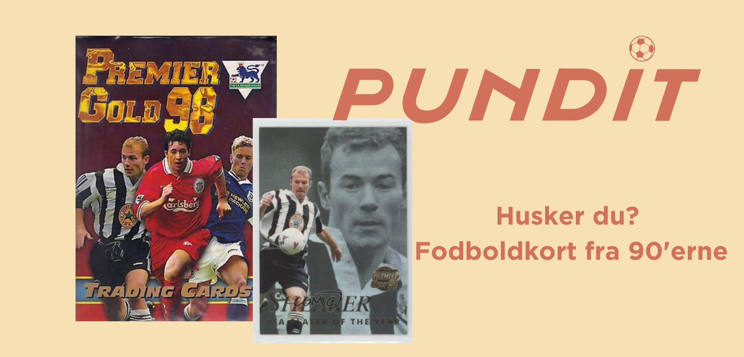 Kan I huske det? Fodboldkort fra 90'erne og 00'erne